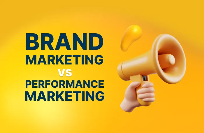 Brand Marketing vs Performance Marketing: What’s the Difference