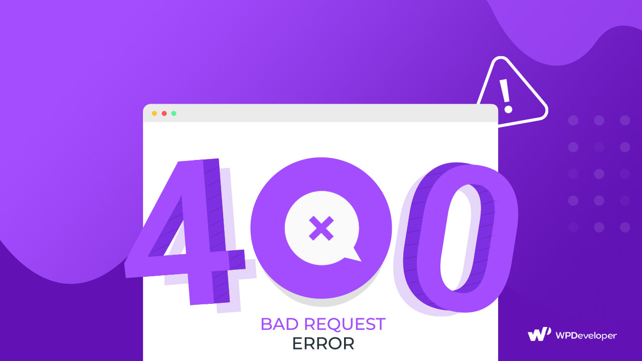 Everything You Need to Know About the 400 Error