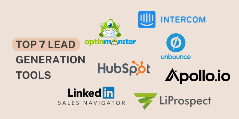 Graphic highlighting the top 7 lead generation tools: OptinMonster, Intercom, Unbounce, HubSpot, Apollo.io, LinkedIn Sales Navigator, and LiProspect