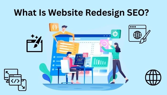 Infographic titled 'What Is Website Redesign SEO?' showing a team working on a website redesign with icons related to web development and SEO.