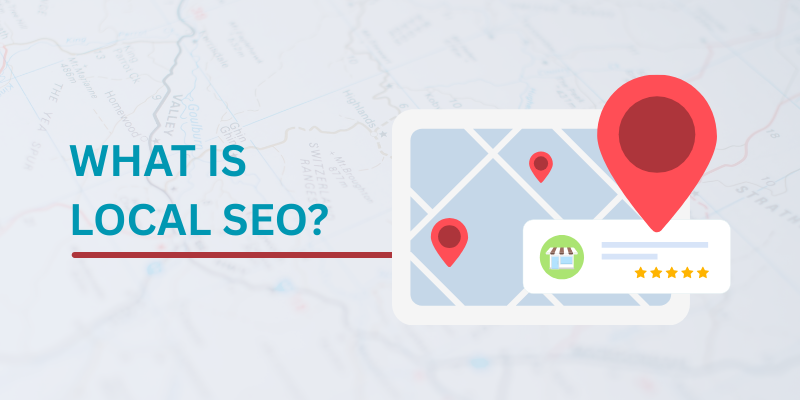 A map graphic with location markers and a Google Business profile section explaining the concept of Local SEO.
