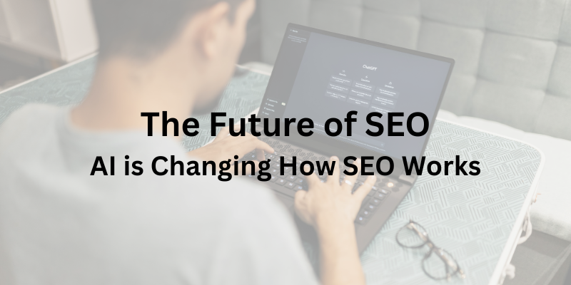 Person using a laptop with text overlay that reads "The Future of SEO"